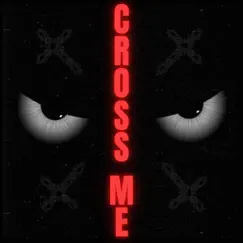 Cross Me (feat. Dizzy Tee & Teezyswayanchor) - Single by Kr OTB album reviews, ratings, credits