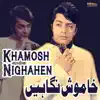 Khamosh Nighahen (Original Motion Picture Soundtrack) - EP album lyrics, reviews, download