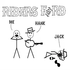 Me & Hank (Killed Jack Daniels Last Night) - Single by Riders Ford album reviews, ratings, credits