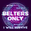 I Will Survive - Single album lyrics, reviews, download