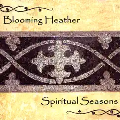 Blooming Heather by Spiritual Seasons album reviews, ratings, credits