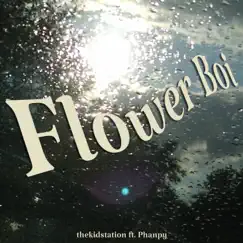 Flower Boi (feat. Phanpy) - Single by Thekidstation album reviews, ratings, credits