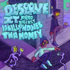 Deserve it (feat. 10Cellphones & thaHomey) - Single by Rigi_otw album reviews, ratings, credits