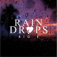 Raindrops - Single by BIG E album reviews, ratings, credits