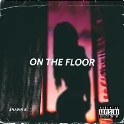 On the Floor - Single by Big Bake Shawn album reviews, ratings, credits