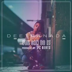 You Can Do It - Single by Deetranada album reviews, ratings, credits
