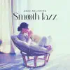 2022 Relaxing Smooth Jazz album lyrics, reviews, download