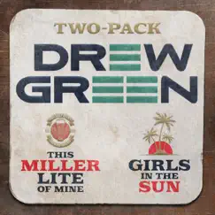 This Miller Lite of Mine - Single by Drew Green album reviews, ratings, credits