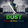 Dust (feat. 1k Phew & Yaves) - Single album lyrics, reviews, download