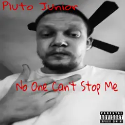 No One Can't Stop Me by Pluto Junior album reviews, ratings, credits