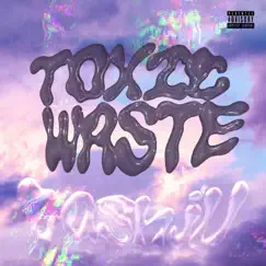 Toxic Waste (feat. Nick Grand) - Single by Cashju album reviews, ratings, credits