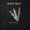 Dope Dick - Single album lyrics, reviews, download