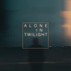 Alone In Twilight Song Lyrics
