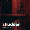 Shudder (feat. C.A) - Single album lyrics, reviews, download