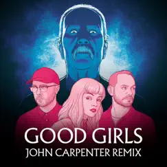 Good Girls (John Carpenter Remix) - Single by CHVRCHES album reviews, ratings, credits