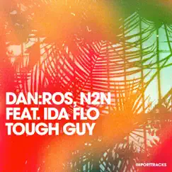 Tough Guy (feat. IDA fLO) - Single by DAN:ROS & N2N album reviews, ratings, credits