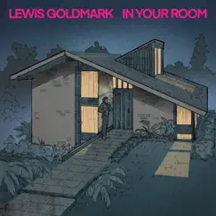 In Your Room - Single by Lewis Goldmark album reviews, ratings, credits