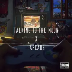 Talking to the moon x Arcade Song Lyrics