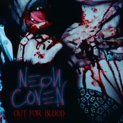 Out For Blood - Single by Neon Coven album reviews, ratings, credits