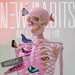 Breakaway - EP by New Habits album reviews, ratings, credits