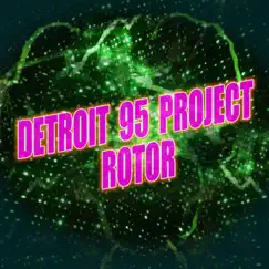 Rotor - Single by Detroit 95 Project album reviews, ratings, credits