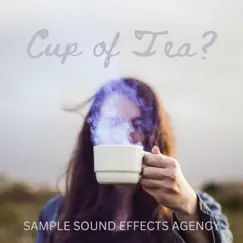 Cup of Tea - Single by Sample Sound Effects Agency album reviews, ratings, credits