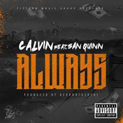 Always (feat. San Quinn) - Single by Calvin album reviews, ratings, credits