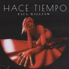 Hace Tiempo - Single by Paul William album reviews, ratings, credits