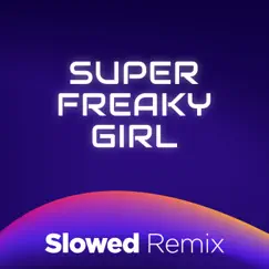Super Freaky Girl (Slowed Remix) - Single by Dj Dira album reviews, ratings, credits