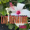 Late Departure - Single album lyrics, reviews, download