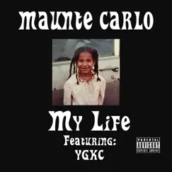 My Life - Single (feat. YGKC) - Single by Maunte Carlo album reviews, ratings, credits
