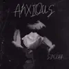 Anxious - Single album lyrics, reviews, download