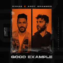 Good Example - Single by R3HAB & Andy Grammer album reviews, ratings, credits