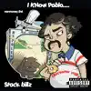 I Know Pablo (feat. Blockstar Milly & Stack Billz) - Single album lyrics, reviews, download