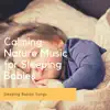 Calming Nature Music for Sleeping Babies album lyrics, reviews, download