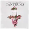 Tantrums - EP album lyrics, reviews, download