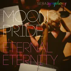 Moon Pride / Eternal Eternity - Single by Serasymphony album reviews, ratings, credits