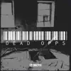 Dead Opps - Single album lyrics, reviews, download