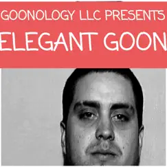 Lifes a Bitch (Bust Your Nut) - Single by Goonology - Elegant Goon album reviews, ratings, credits