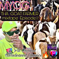 Tha Goat Farmer Mixtape Ep1 by MYOG album reviews, ratings, credits