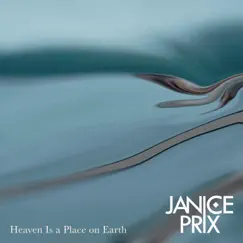 Heaven Is a Place On Earth - Single by Janice Prix album reviews, ratings, credits
