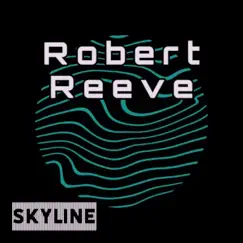 Skyline - Single by Robert Reeve album reviews, ratings, credits