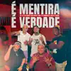 É Mentira É Verdade - Single album lyrics, reviews, download