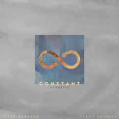 Constant (Acoustic) - Single by Jesse Barrera & Jeremy Passion album reviews, ratings, credits