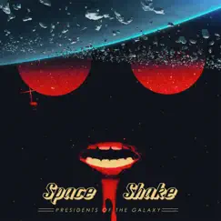 Space Shake - Single by Presidents of the Galaxy album reviews, ratings, credits