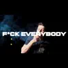 F - K Everybody - Single album lyrics, reviews, download