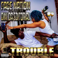 Trouble (Radio Edit) - Single by Face Nation album reviews, ratings, credits