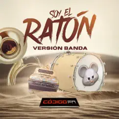 Soy el Ratón (Versión Banda) - Single by Código FN album reviews, ratings, credits