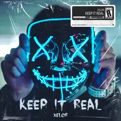 Keep It Real - Single by XELOR album reviews, ratings, credits