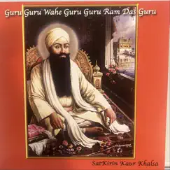 Guru Guru Wahe Guru Guru Ram Das Guru by SatKirin Kaur Khalsa album reviews, ratings, credits